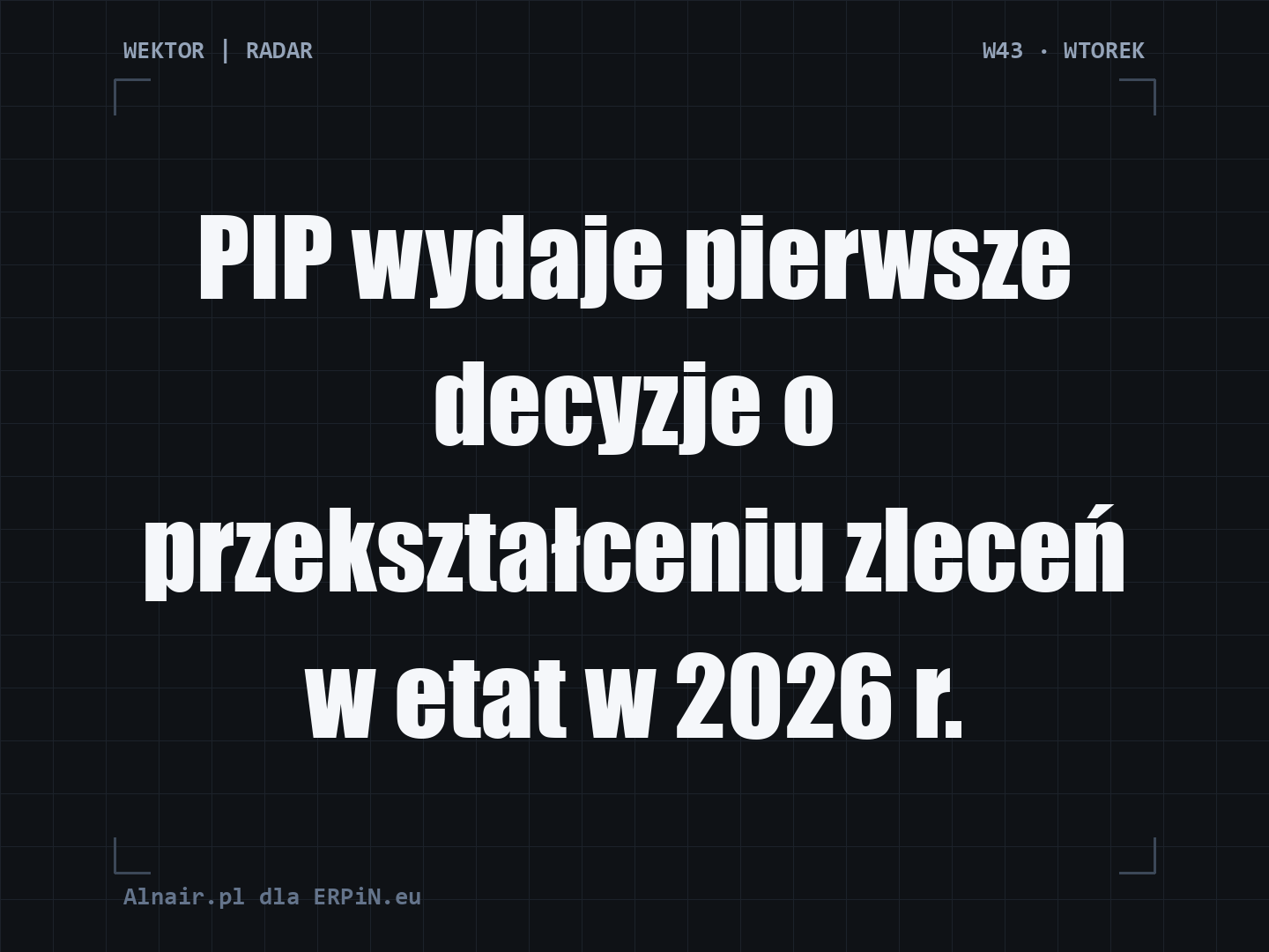 WEKTOR RADAR W43: Decyzje PIP i korekty VAT po KSeF