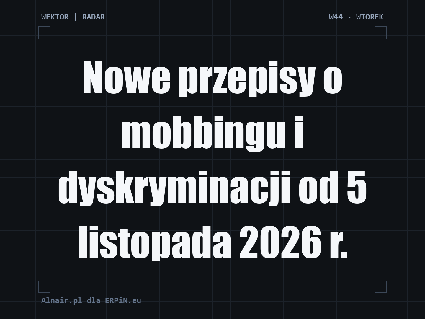 WEKTOR RADAR W44: Nowe przepisy antymobbingowe i podatkowe