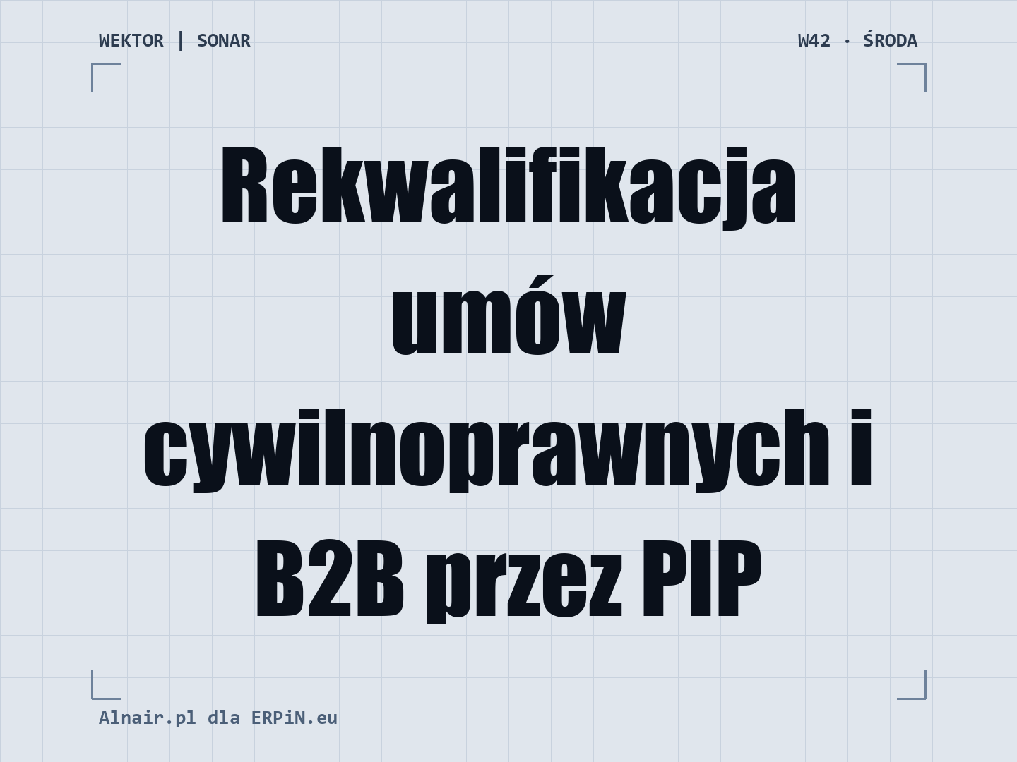 SONAR 1 W42: Decyzja PIP cofa rozliczenia i dopłaty składkowe