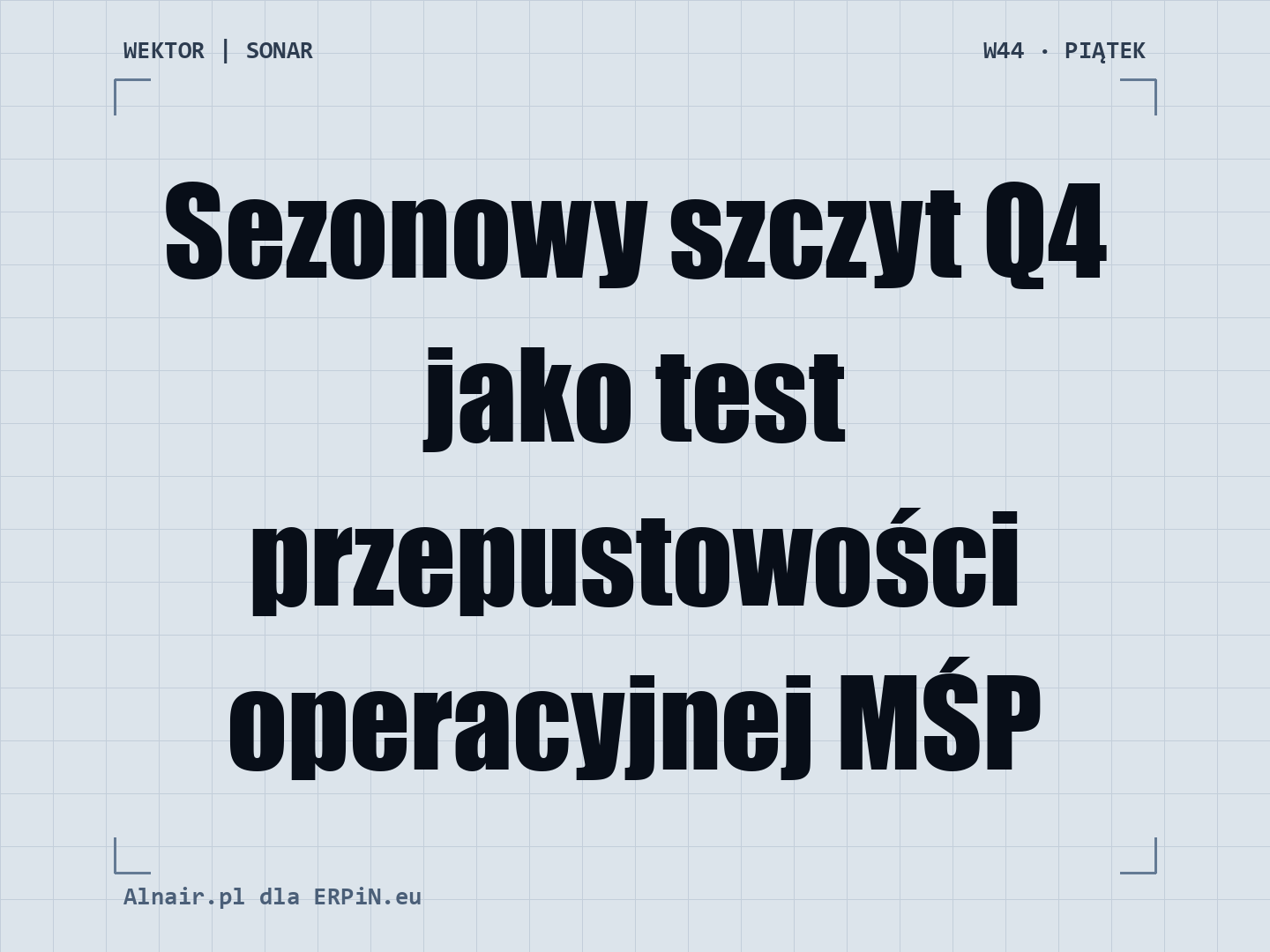 WEKTOR SONAR 3 W44: Szczyt Q4 i kapitał obrotowy